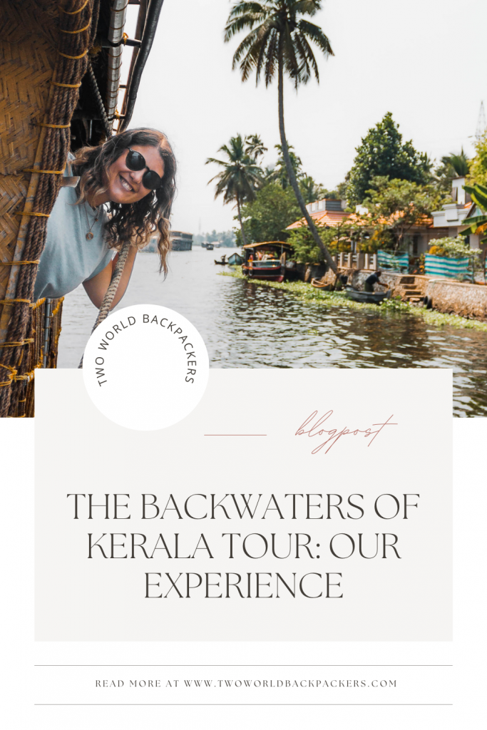 The backwaters of Kerala Tour: Our experience in the well know "Venice of the east" in India